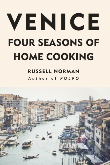 Venice - Four Seasons of Home Cooking