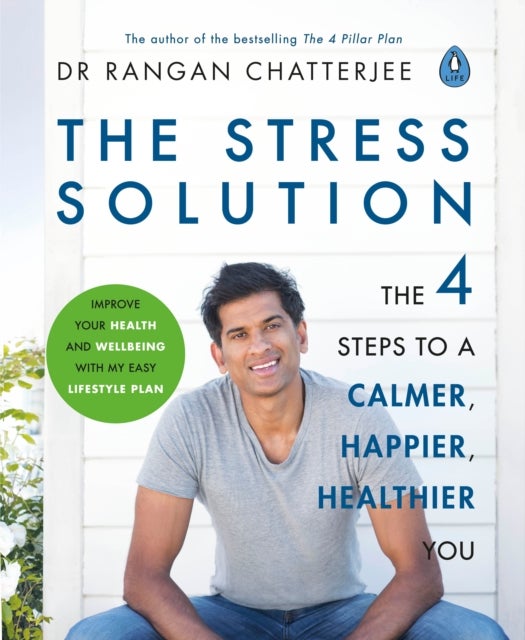 The Stress Solution - The 4 Steps to Reset Your Body, Mind, Relationships & Purpose