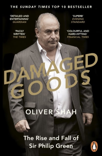 Damaged Goods - The Rise and Fall of Sir Philip Green