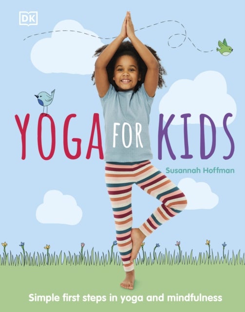 Yoga For Kids - Simple First Steps in Yoga and Mindfulness
