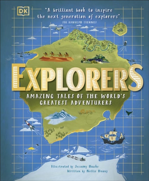 Explorers - Amazing Tales of the World's Greatest Adventurers
