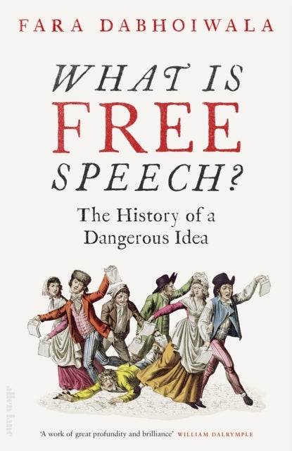 What Is Free Speech? - The History of a Dangerous Idea