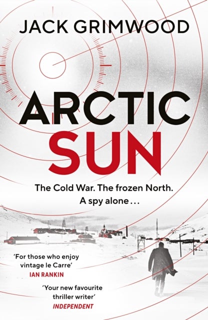 Arctic Sun - The intense and atmospheric Cold War thriller from award-winning author of Moskva and Nightfall Berlin