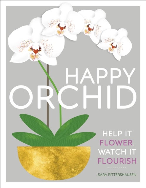 Happy Orchid - Help it Flower, Watch it Flourish