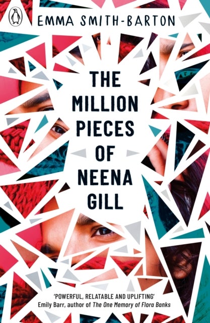 The Million Pieces of Neena Gill - Shortlisted for the Waterstones Children's Book Prize 2020