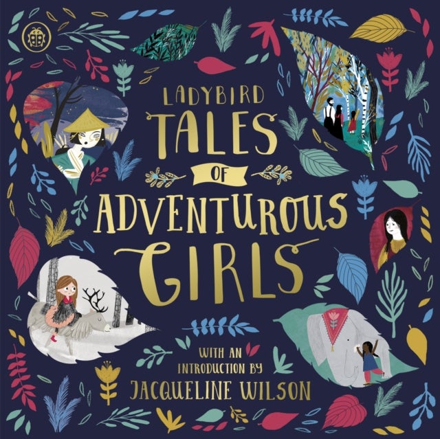 Ladybird Tales of Adventurous Girls - With an Introduction From Jacqueline Wilson