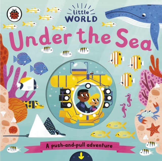 Little World: Under the Sea - A push-and-pull adventure