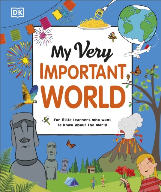 My Very Important World - For Little Learners who want to Know about the World