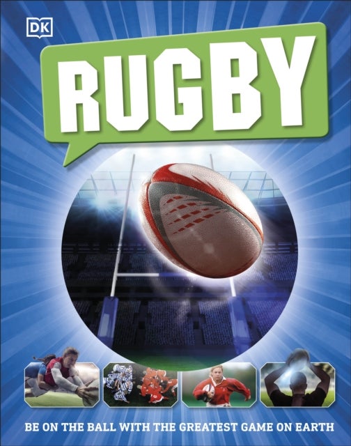 Rugby - Be on the Ball with the Greatest Game on Earth