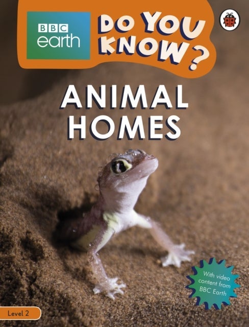 Do You Know? Level 2 ¿ BBC Earth Animal Homes