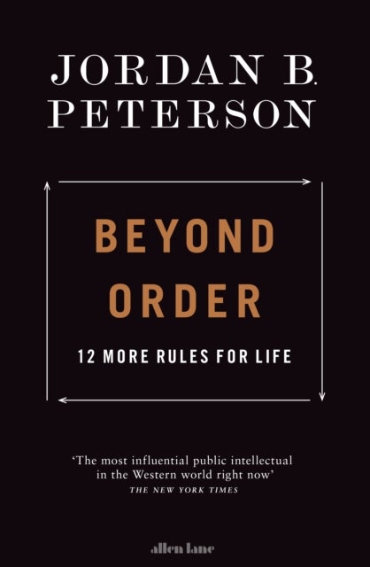 Beyond Order - 12 More Rules for Life