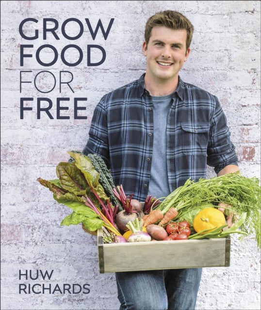 Grow Food for Free - The easy, sustainable, zero-cost way to a plentiful harvest
