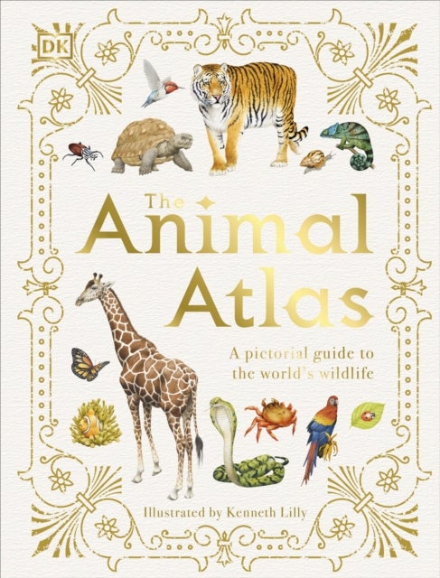 The Animal Atlas - A Pictorial Guide to the World's Wildlife