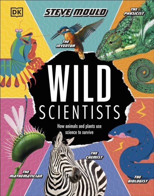 Wild Scientists - How animals and plants use science to survive