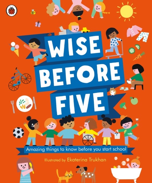 Wise Before Five - Amazing things to know before you start school