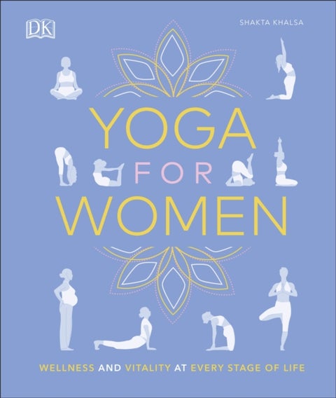 Yoga for Women - Wellness and Vitality at Every Stage of Life