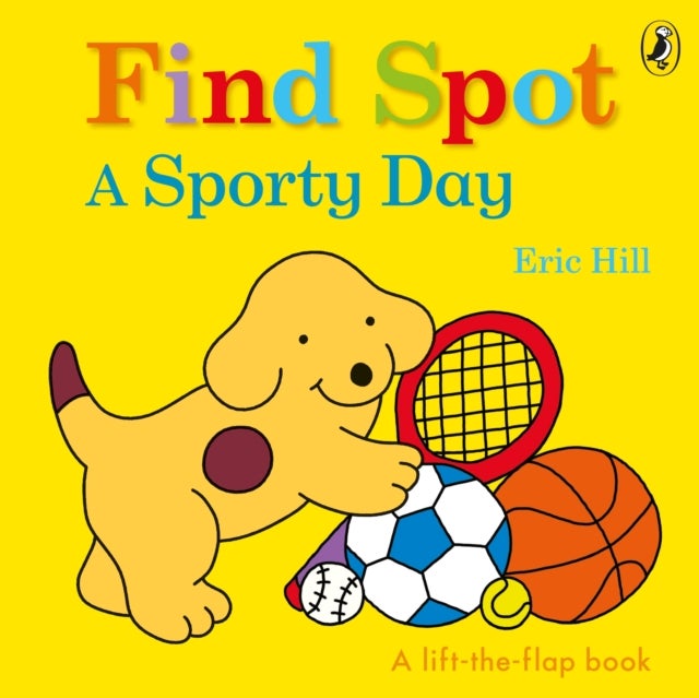 Find Spot: A Sporty Day - A Lift-the-Flap Story