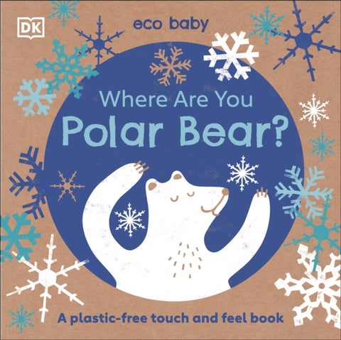 Eco Baby Where Are You Polar Bear? - A Plastic-free Touch and Feel Book