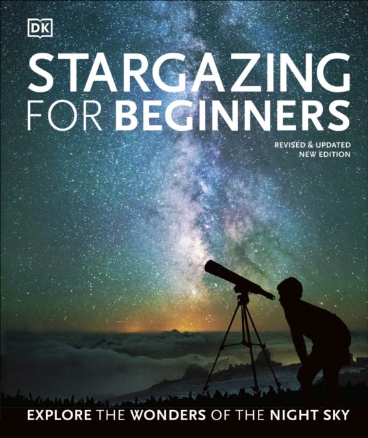 Stargazing for Beginners - Explore the Wonders of the Night Sky