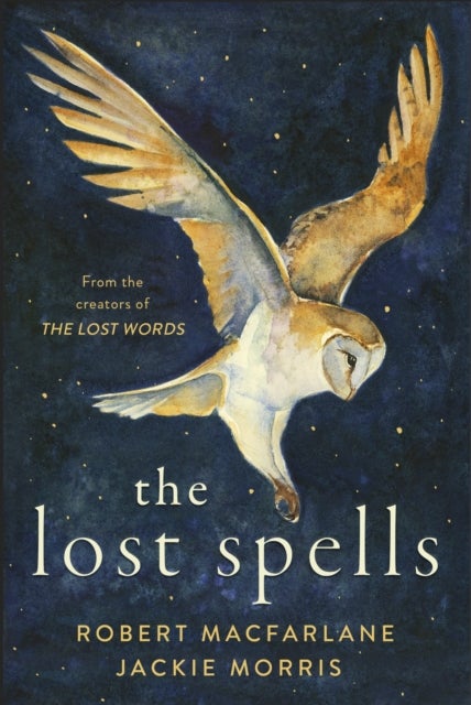The Lost Spells - An enchanting, beautiful book for lovers of the natural world