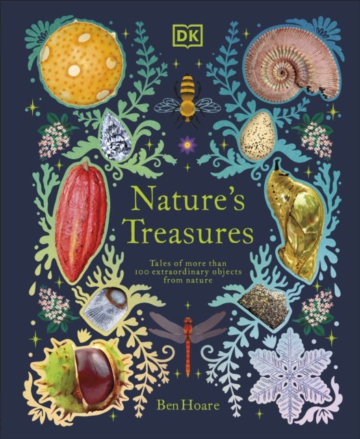 Nature's Treasures - Tales Of More Than 100 Extraordinary Objects From Nature