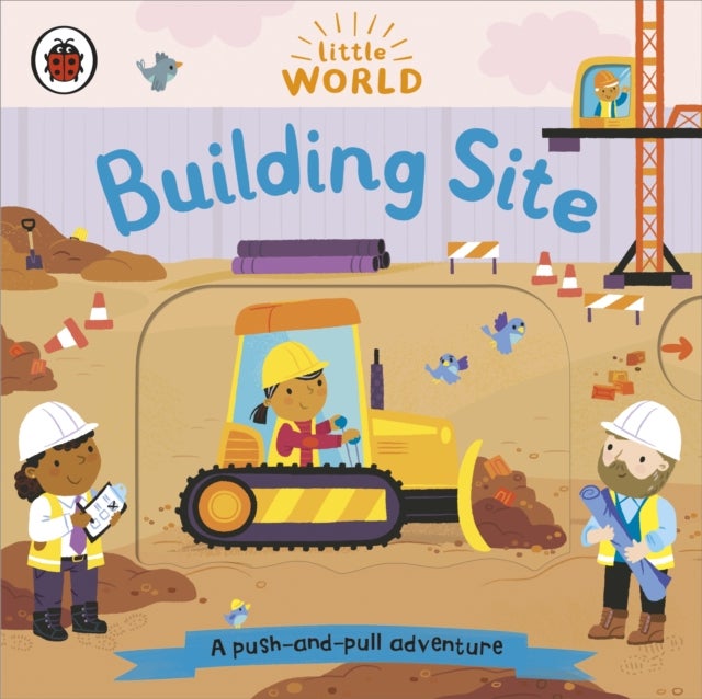 Little World: Building Site - A push-and-pull adventure