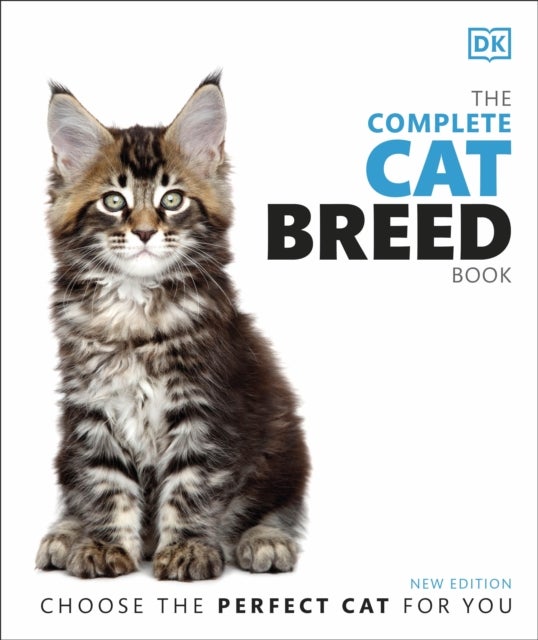 The Complete Cat Breed Book - Choose the Perfect Cat for You
