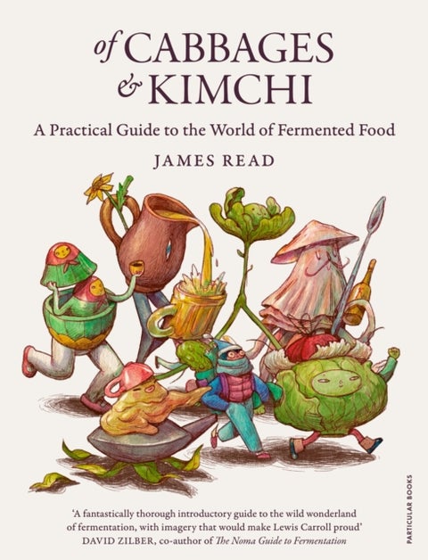 Of Cabbages and Kimchi - A Practical Guide to the World of Fermented Food
