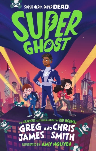 Super Ghost - From the hilarious bestselling authors of Kid Normal