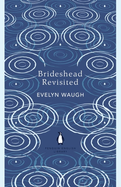 Brideshead Revisited - The Sacred and Profane Memories of Captain Charles Ryder