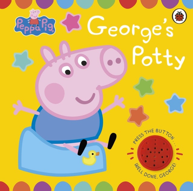 Peppa Pig: George's Potty - A noisy sound book for potty training