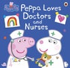 Peppa Pig: Peppa Loves Doctors and Nurses