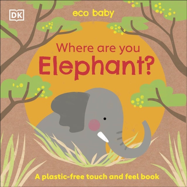 Eco Baby Where Are You Elephant? - A Plastic-free Touch and Feel Book