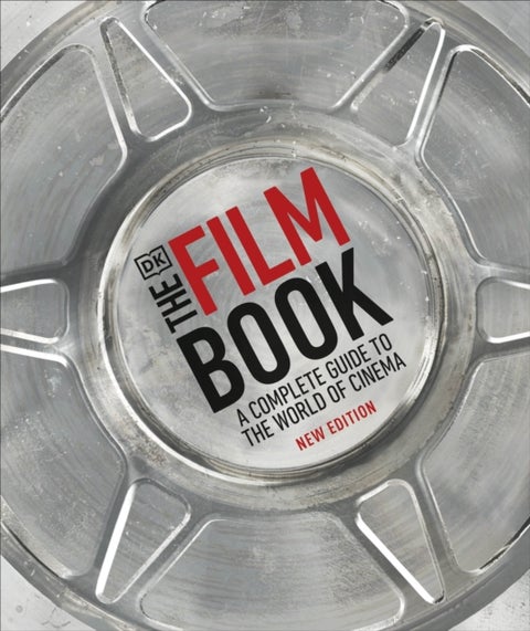 The Film Book - A Complete Guide to the World of Cinema