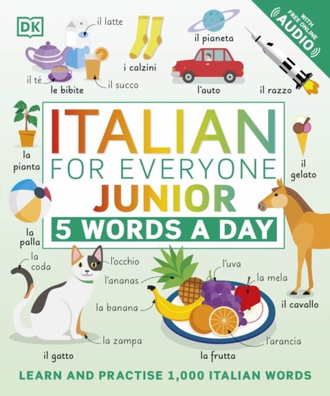 Italian for Everyone Junior 5 Words a Day - Learn and Practise 1,000 Italian Words