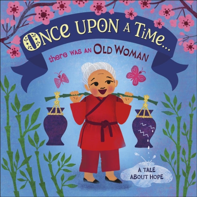 Once Upon A Time... there was an Old Woman - A Tale About Hope