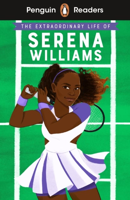 Penguin Readers Level 1: The Extraordinary Life Of Serena Williams (ELT Graded Reader) - Abridged Edition