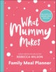 What Mummy Makes Family Meal Planner