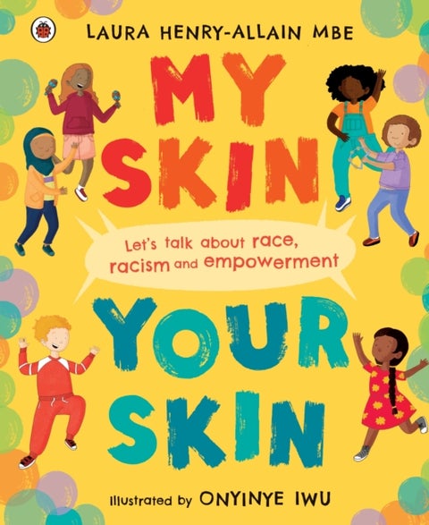 My Skin, Your Skin - Let's talk about race, racism and empowerment