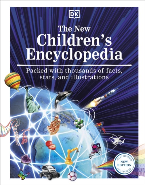 The New Children's Encyclopedia - Packed with Thousands of Facts, Stats, and Illustrations
