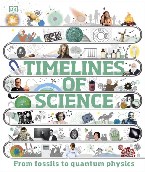 Timelines of Science - From Fossils to Quantum Physics