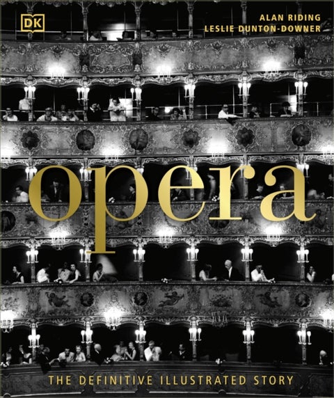 Opera - The Definitive Illustrated Story