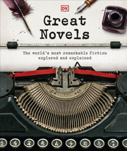 Great Novels - The World's Most Remarkable Fiction Explored and Explained