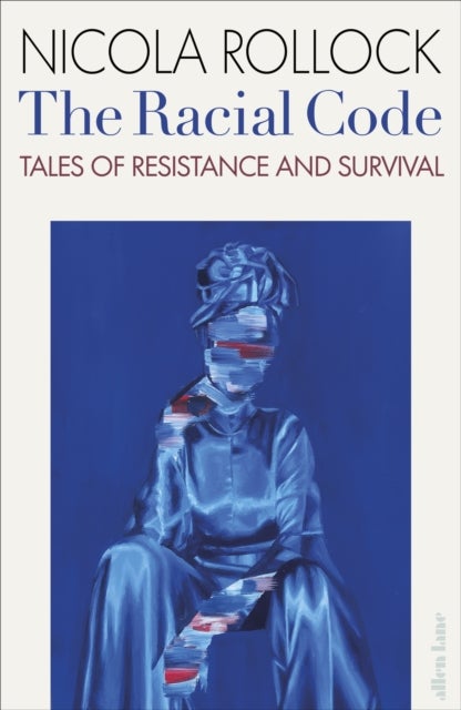 The Racial Code - Tales of Resistance and Survival