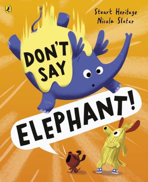Don't Say Elephant! - Discover the hilariously silly picture book