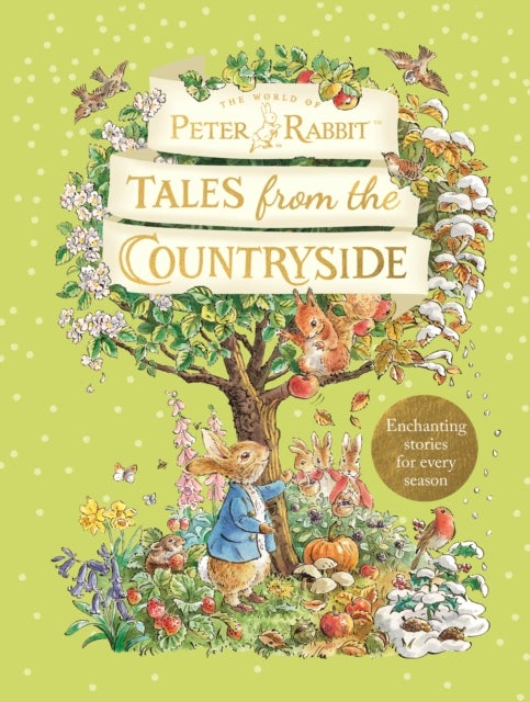 Peter Rabbit: Tales from the Countryside - A collection of nature stories