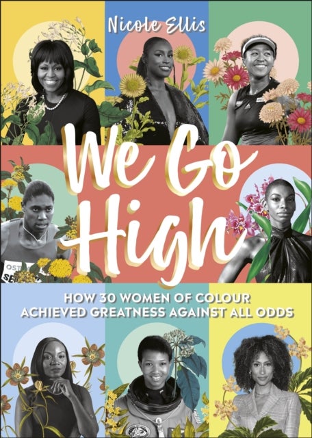 We Go High - How 30 Women of Colour Achieved Greatness against all Odds