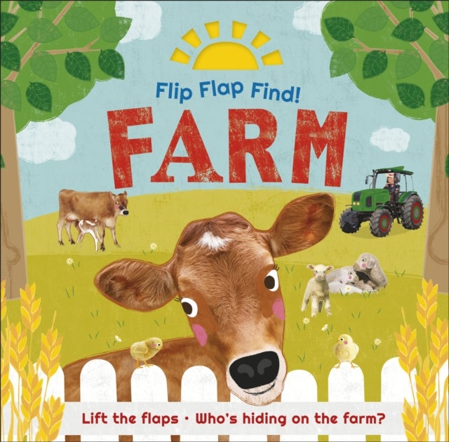 Flip Flap Find! Farm - Lift the flaps! Who's Hiding on the Farm?
