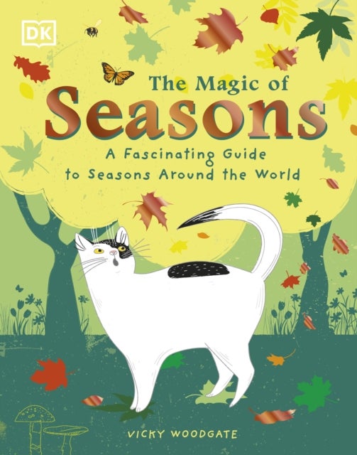The Magic of Seasons - A Fascinating Guide to Seasons Around the World
