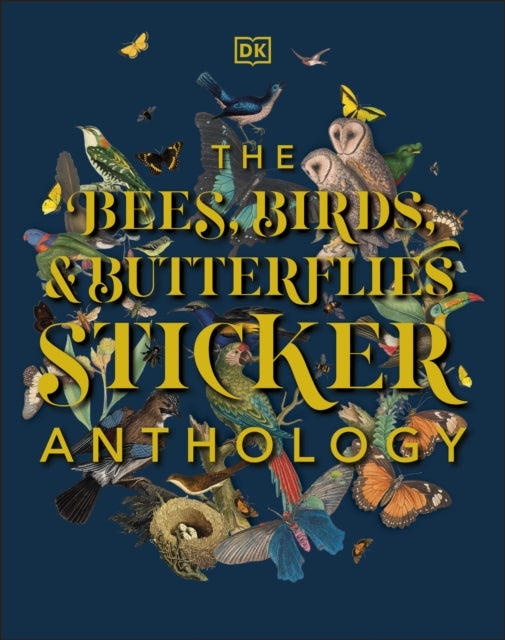 The Bees, Birds & Butterflies Sticker Anthology - With More Than 1,000 Vintage Stickers